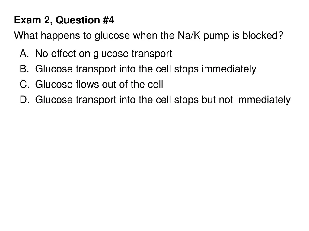 exam 2 question 4 what happens to glucose when