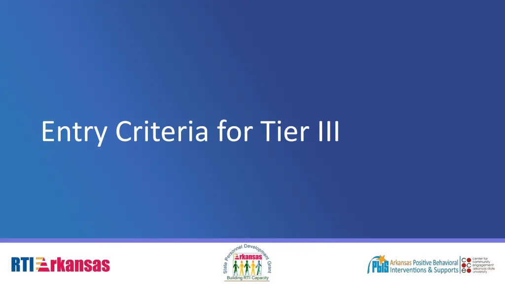 entry criteria for tier iii