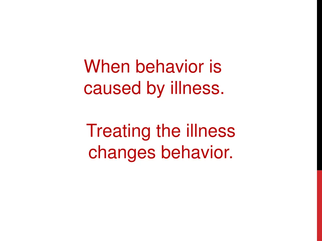 when behavior is caused by illness