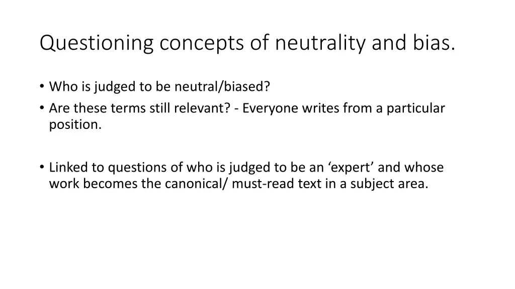 questioning concepts of neutrality and bias