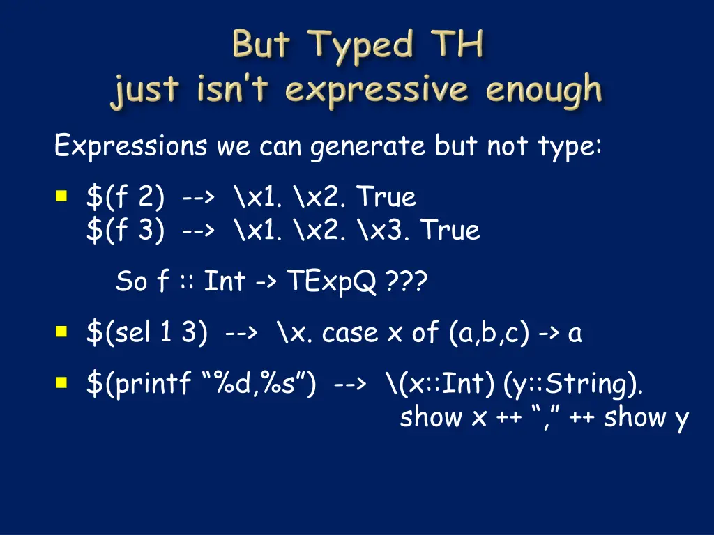 expressions we can generate but not type