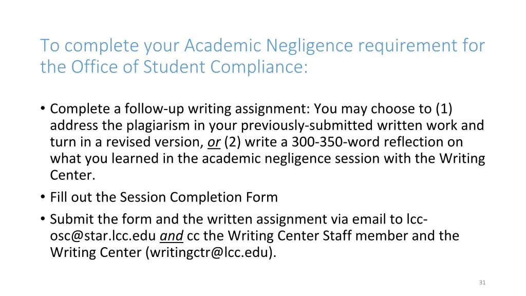 to complete your academic negligence requirement