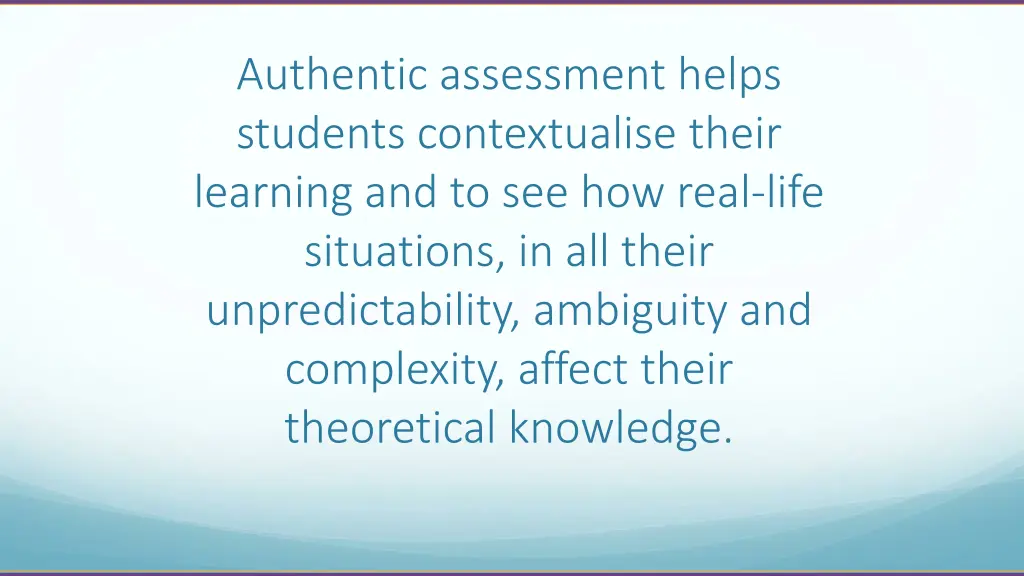 authentic assessment helps students contextualise