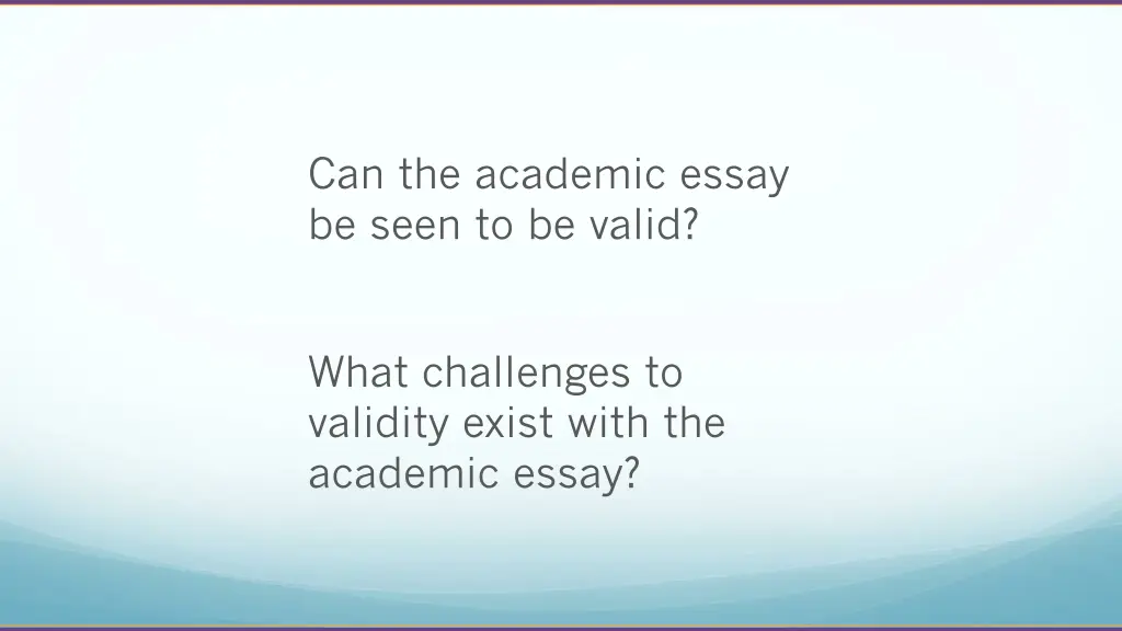 can the academic essay be seen to be valid