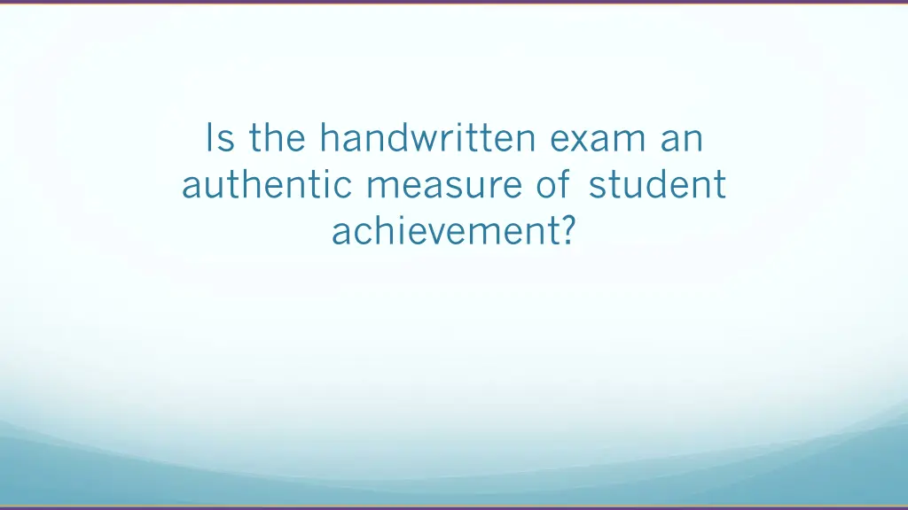 is the handwritten exam an authentic measure