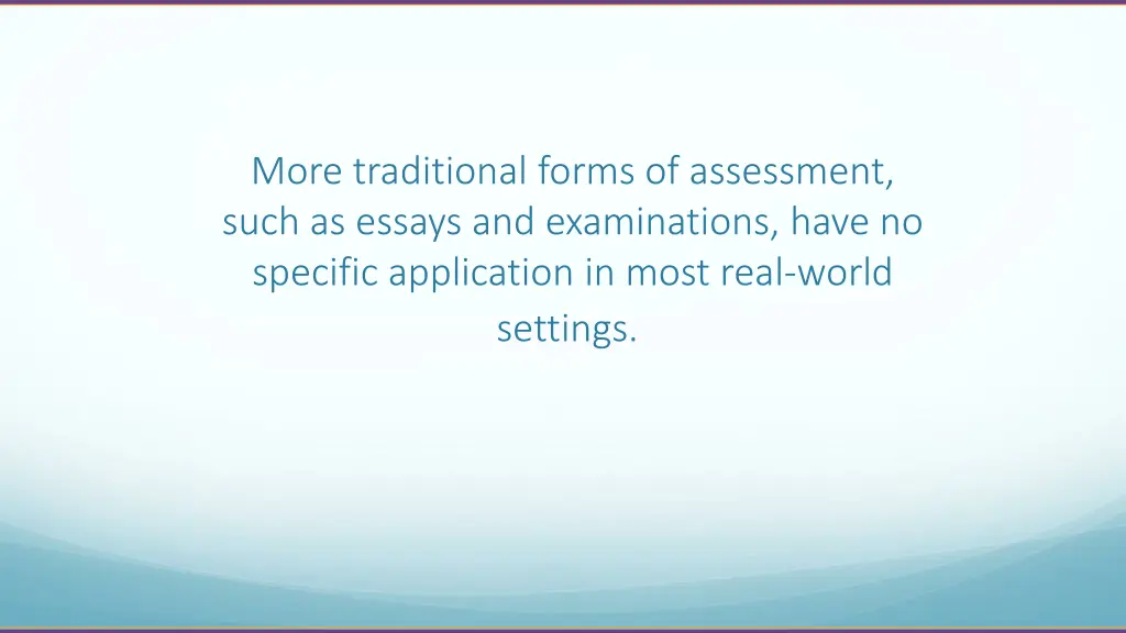 more traditional forms of assessment such