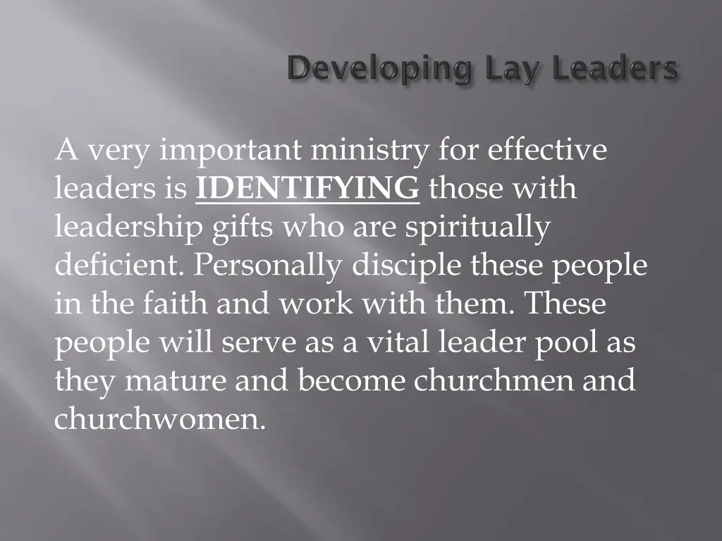 a very important ministry for effective leaders