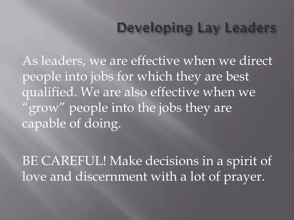 as leaders we are effective when we direct people