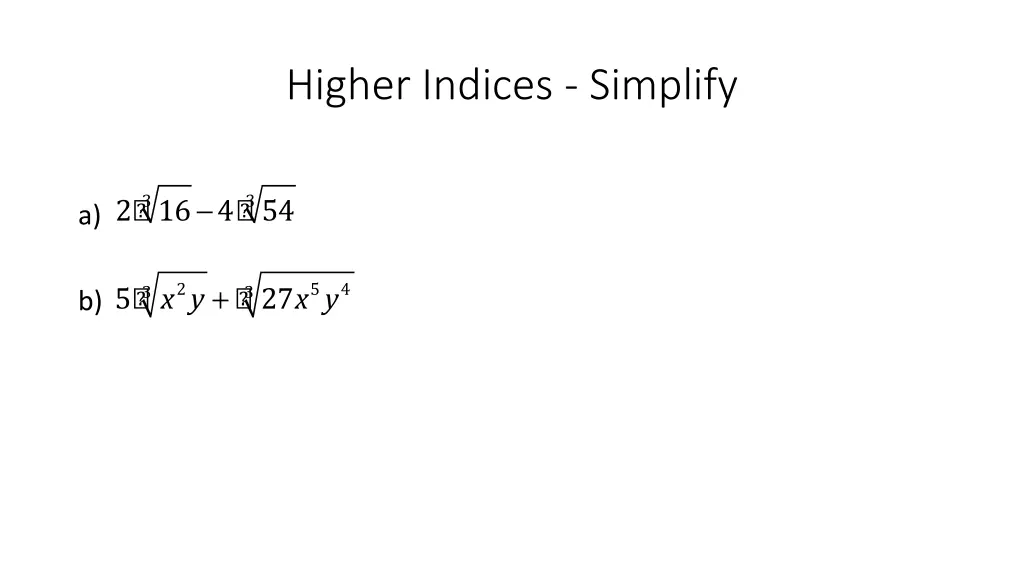 higher indices simplify