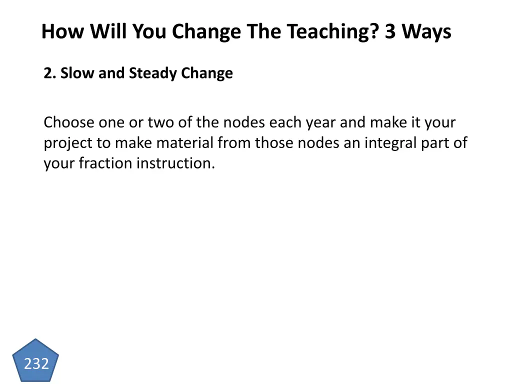 how will you change the teaching 3 ways 1