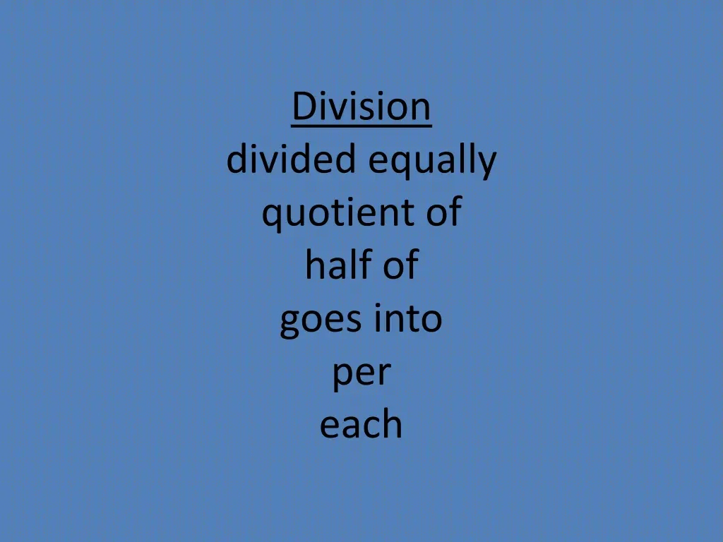 division divided equally quotient of half of goes