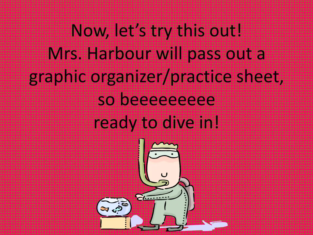 now let s try this out mrs harbour will pass