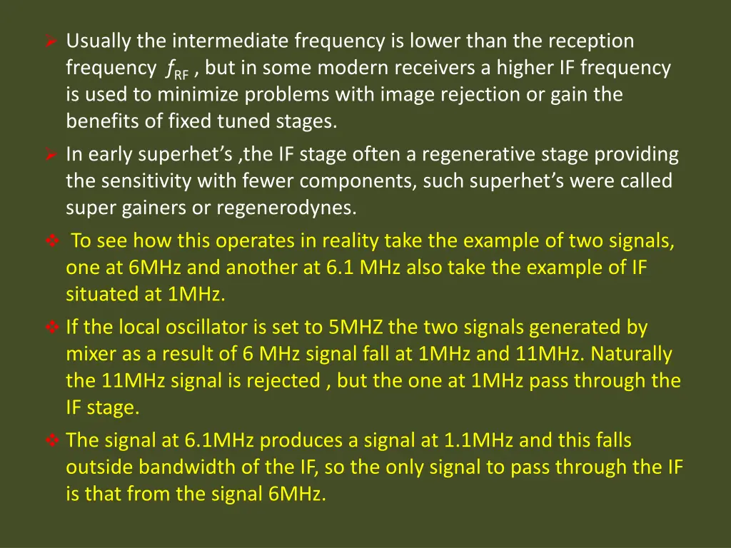 usually the intermediate frequency is lower than