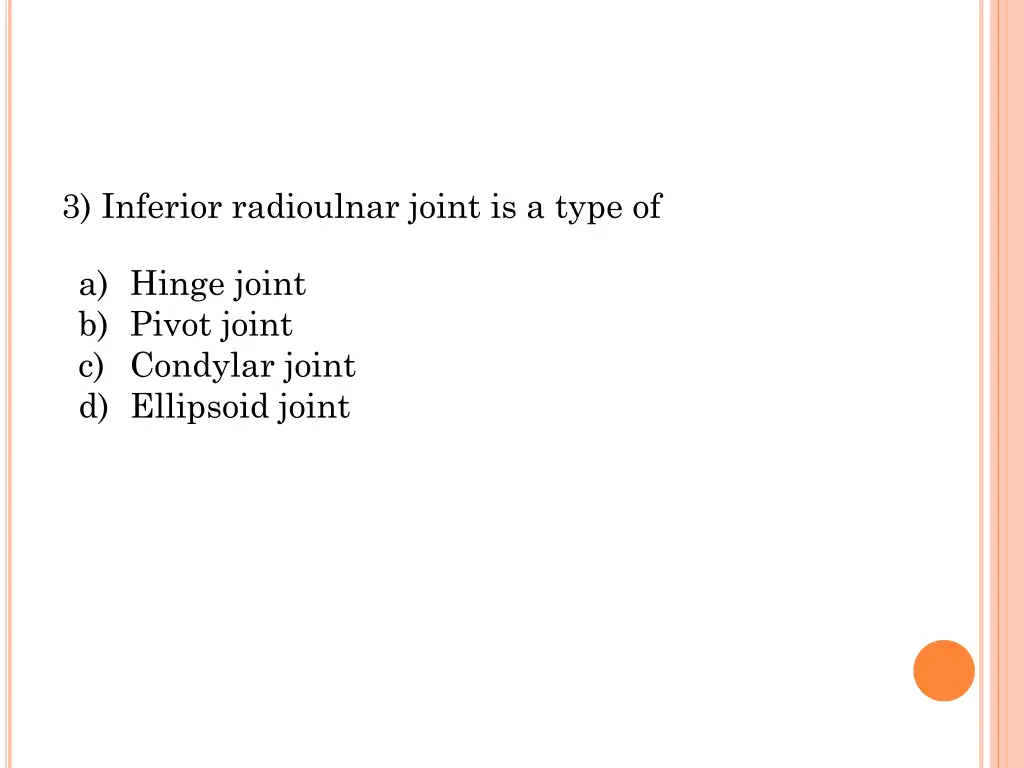 3 inferior radioulnar joint is a type of