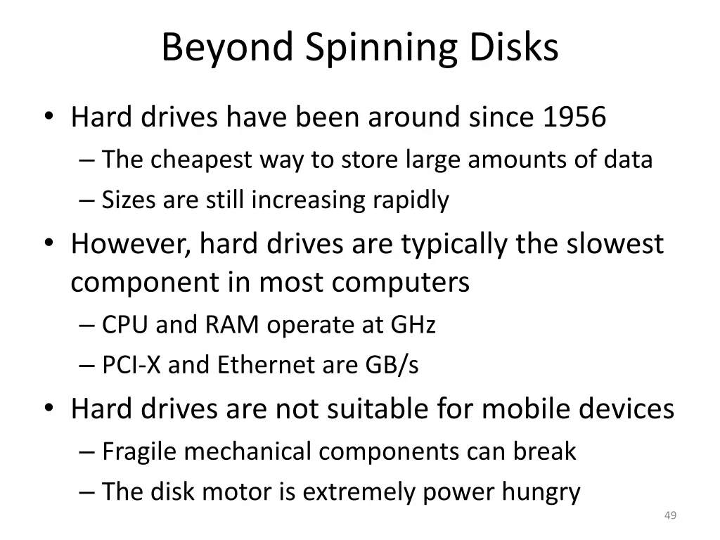 beyond spinning disks