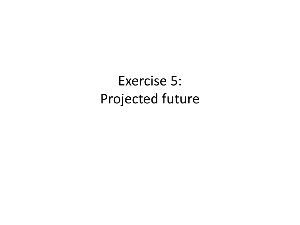 exercise 5 projected future