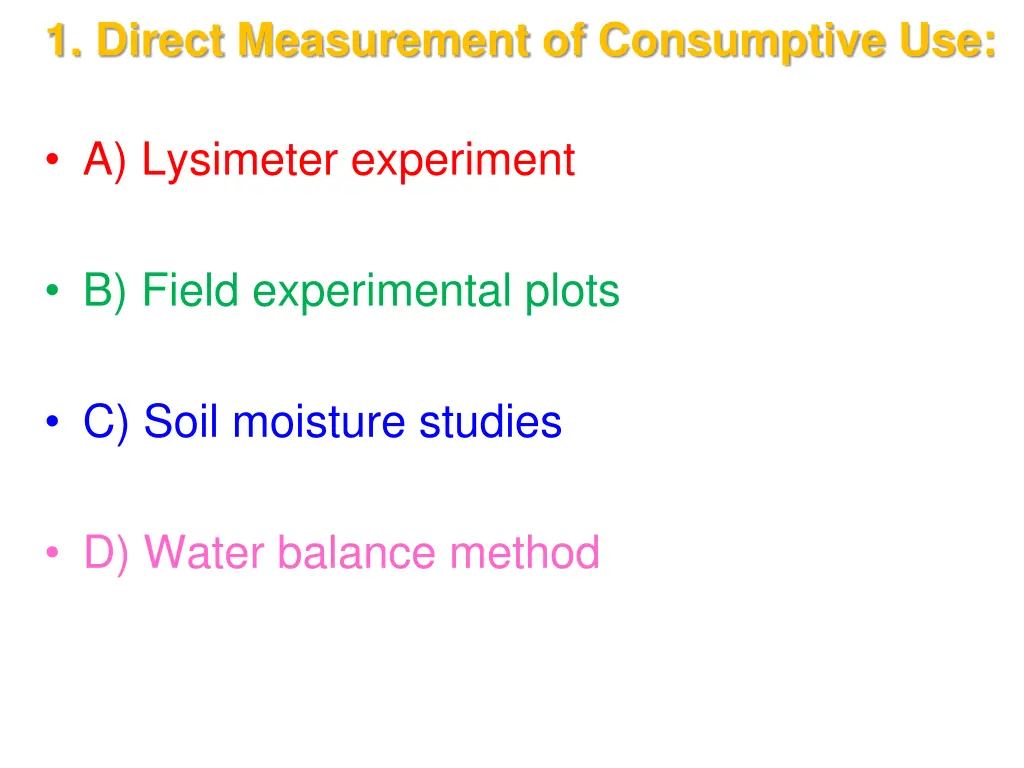 1 direct measurement of consumptive use