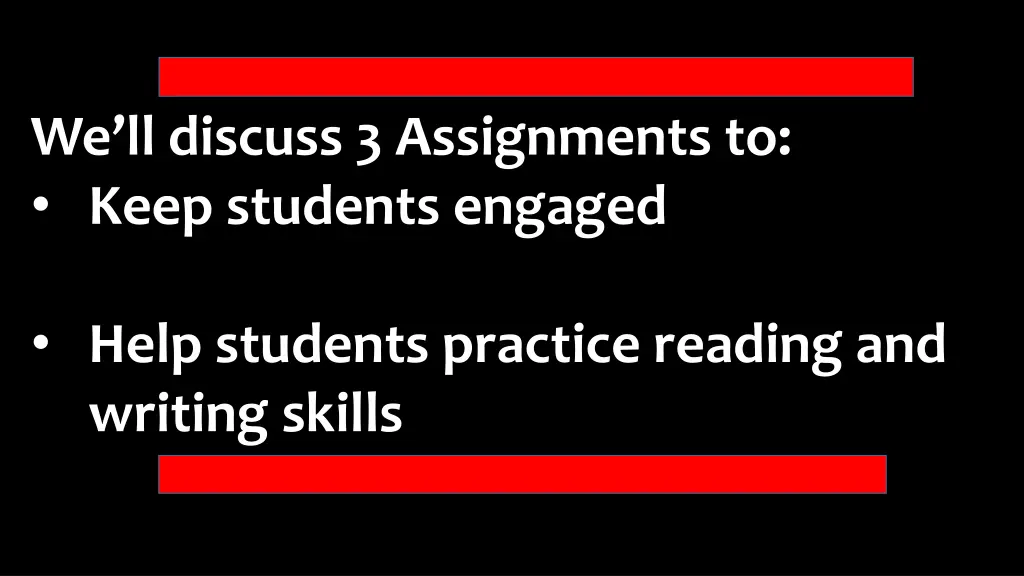 we ll discuss 3 assignments to keep students