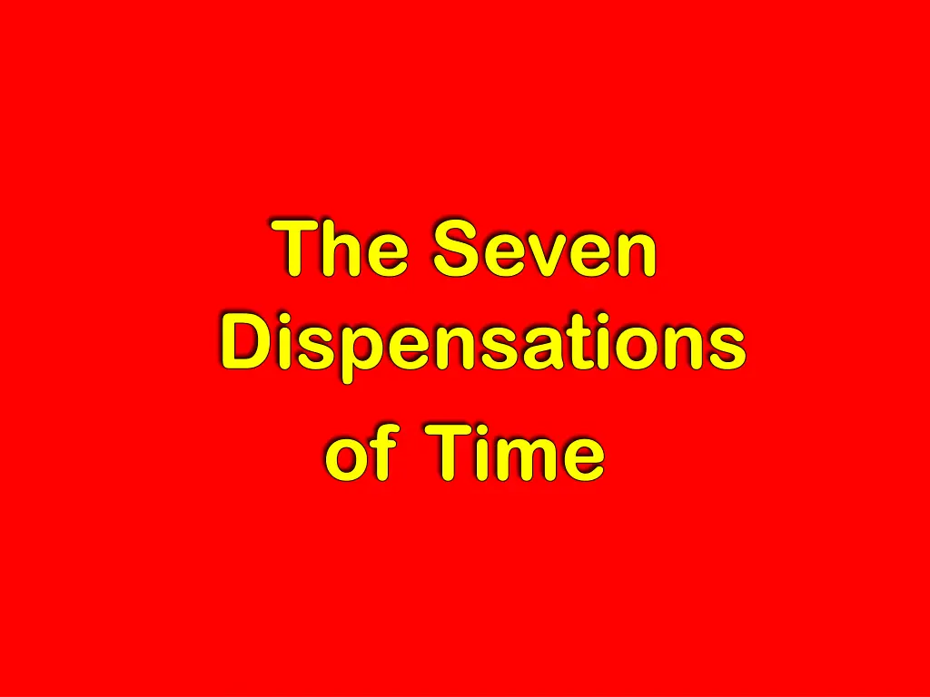 the seven the seven dispensations dispensations