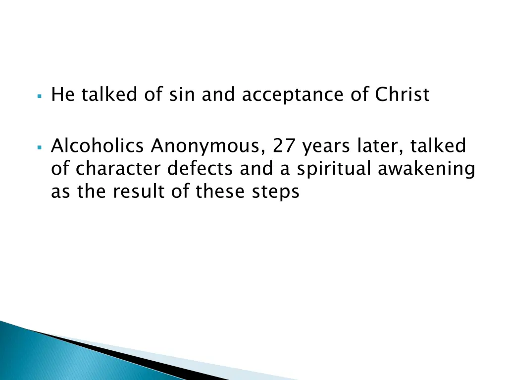 he talked of sin and acceptance of christ