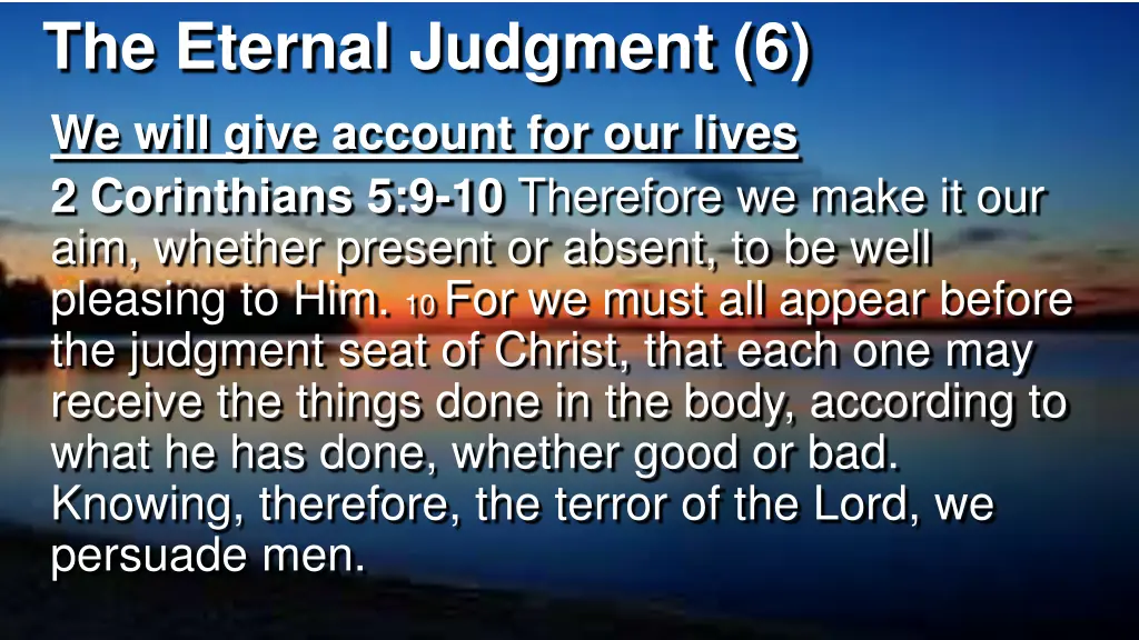 the eternal judgment 6 we will give account