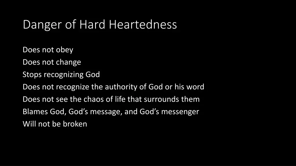 danger of hard heartedness