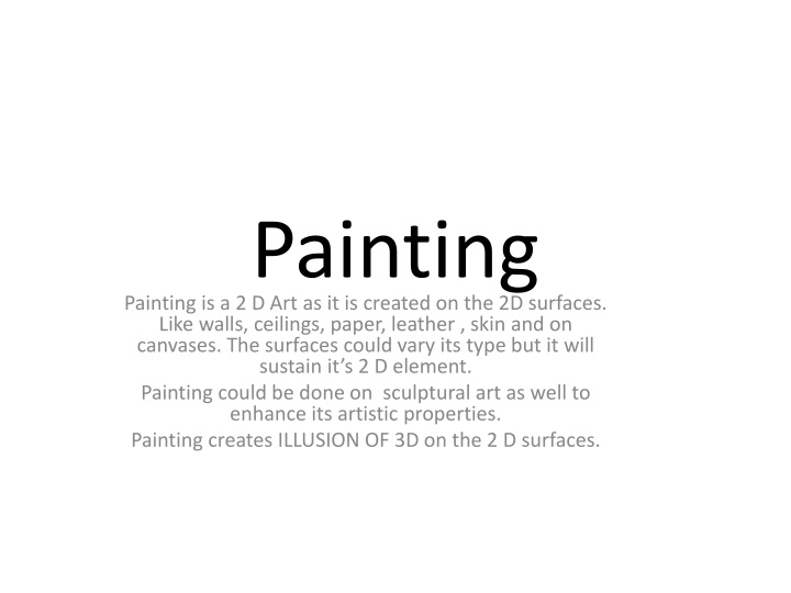 painting painting is a 2 d art as it is created