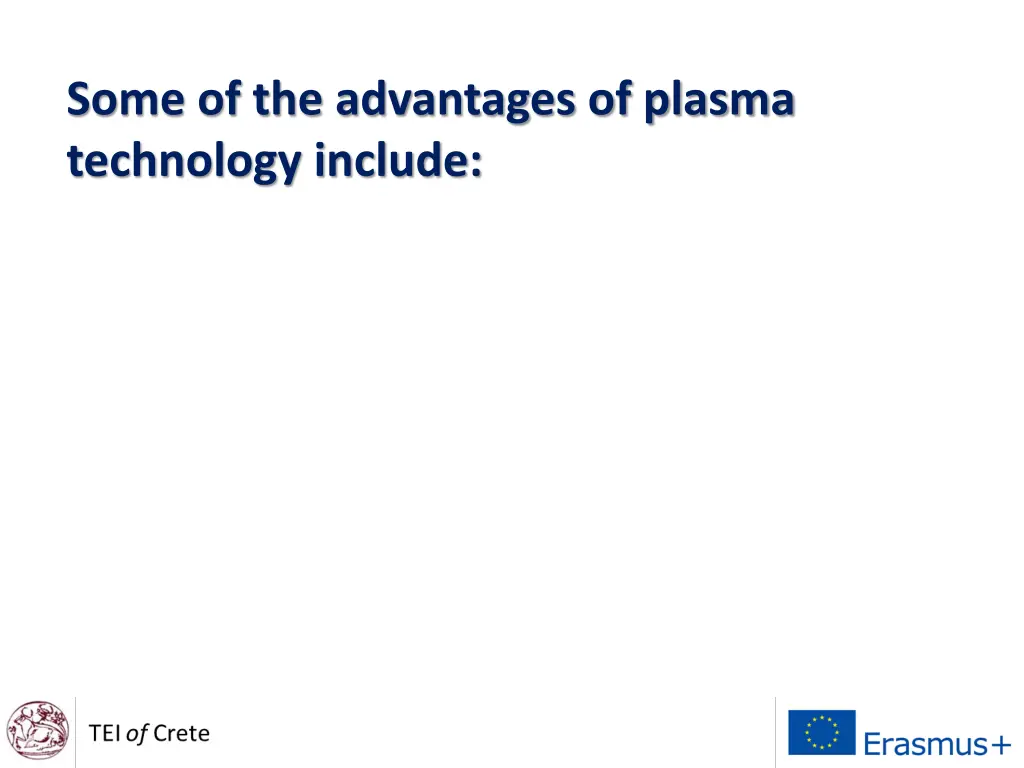 some of the advantages of plasma technology