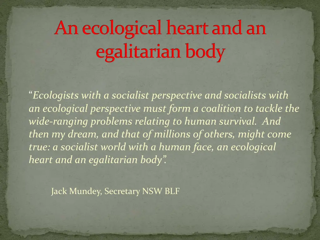 an ecological heart and an egalitarian body