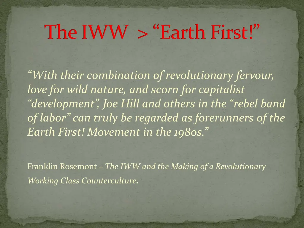 the iww earth first