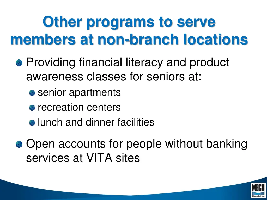 other programs to serve members at non branch