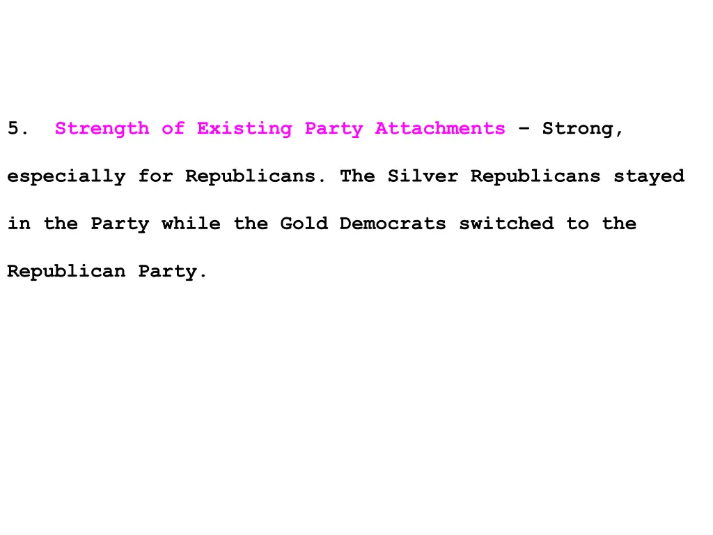 5 strength of existing party attachments strong