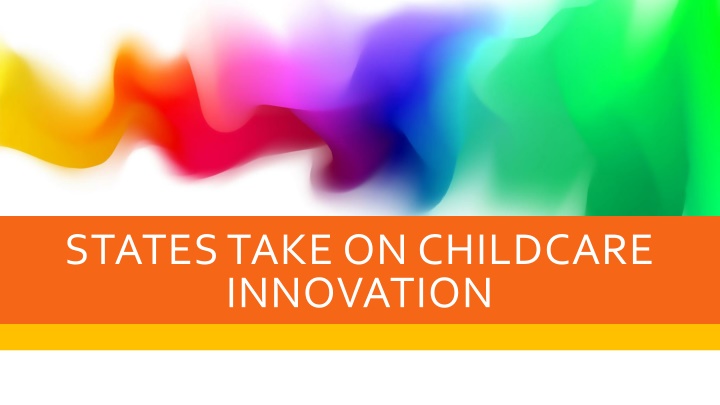 states take on childcare innovation