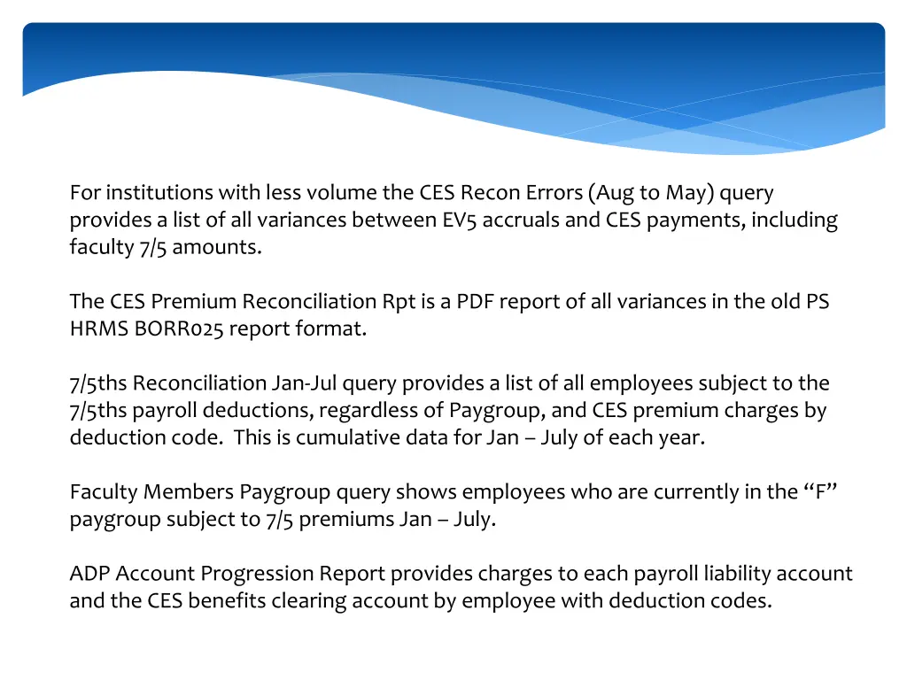 for institutions with less volume the ces recon