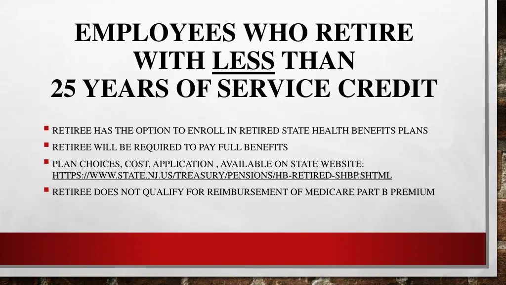 employees who retire with less than 25 years