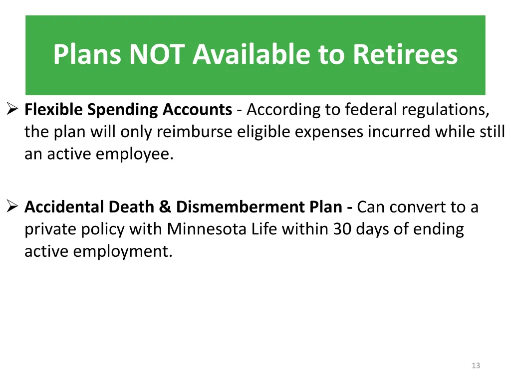 plans not available to retirees