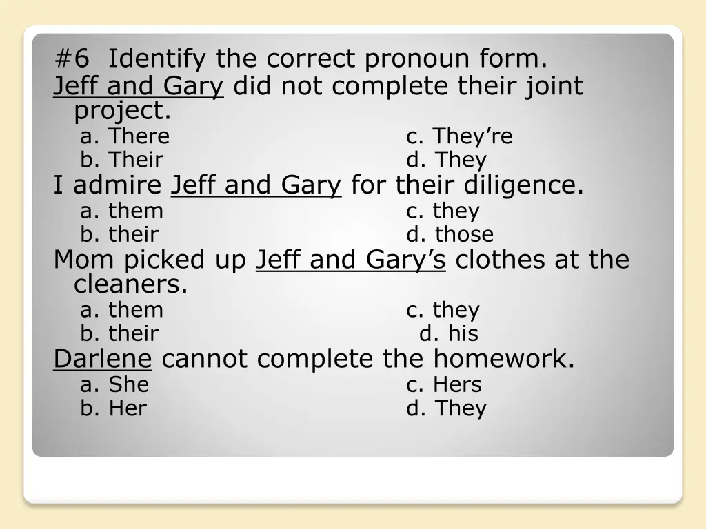 6 identify the correct pronoun form jeff and gary