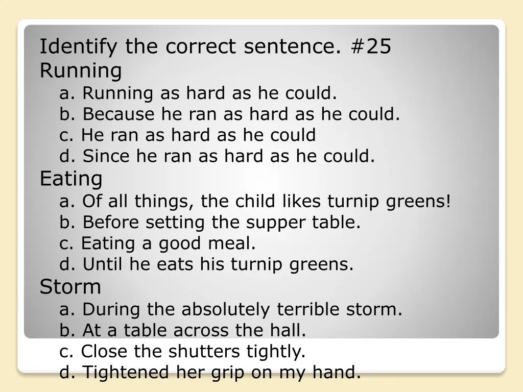 identify the correct sentence 25 running