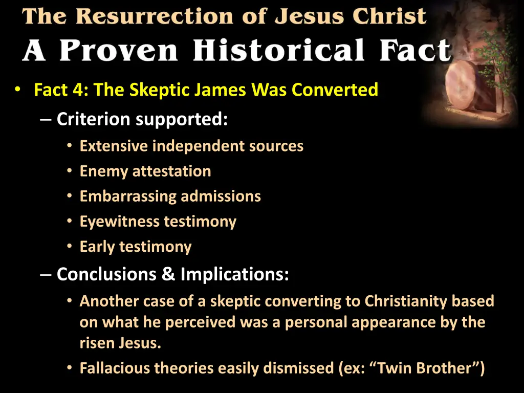 fact 4 the skeptic james was converted criterion