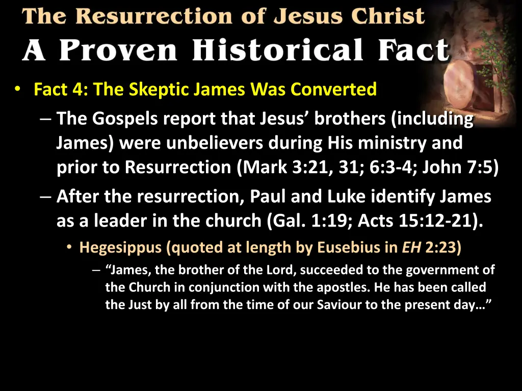 fact 4 the skeptic james was converted