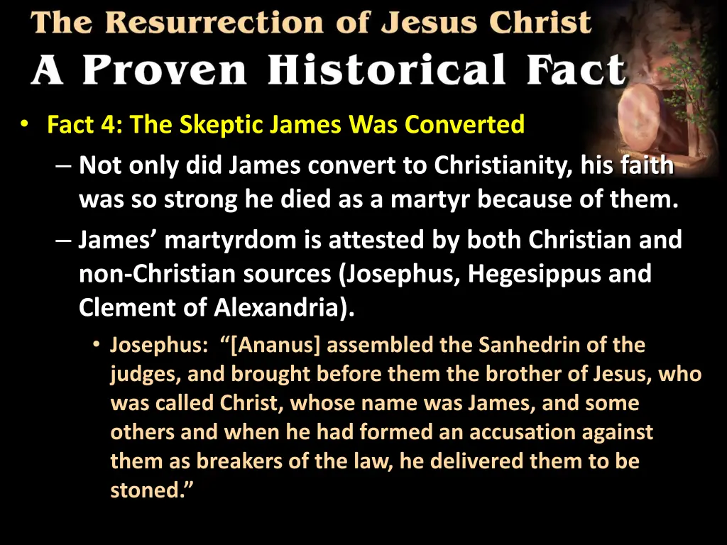 fact 4 the skeptic james was converted not only