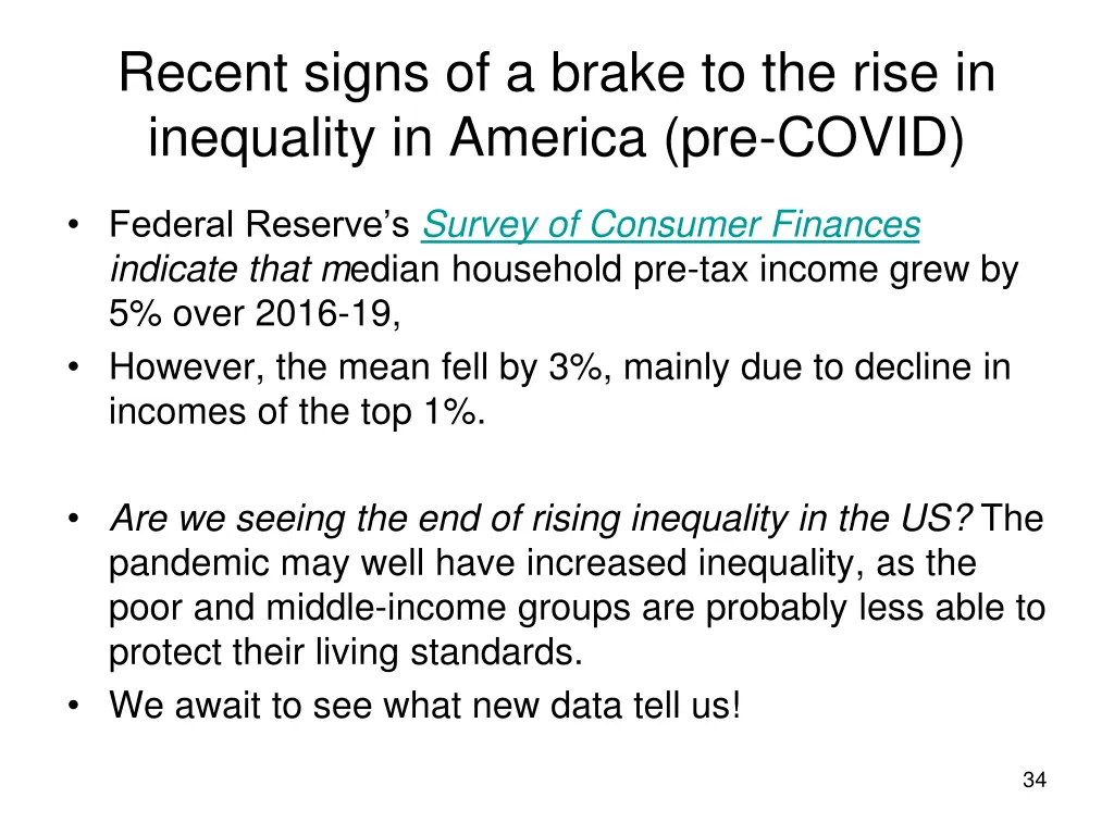 recent signs of a brake to the rise in inequality