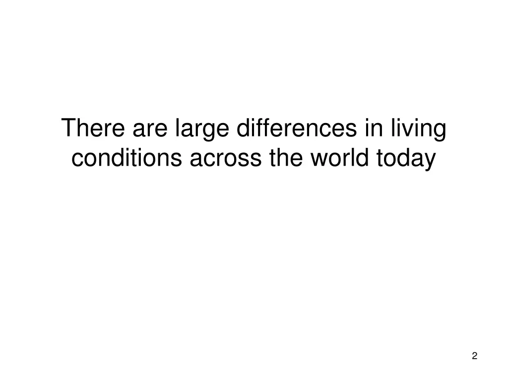 there are large differences in living conditions