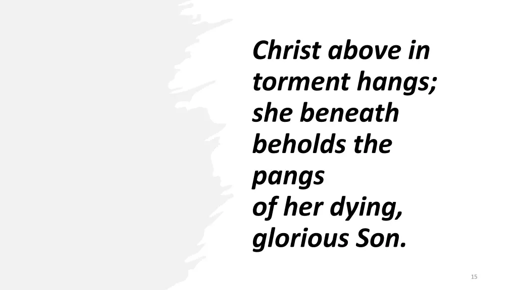 christ above in torment hangs she beneath beholds