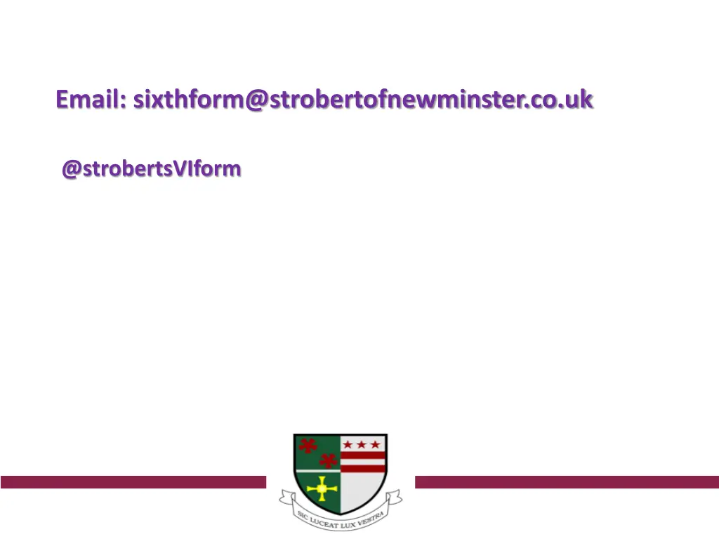 email sixthform@strobertofnewminster co uk