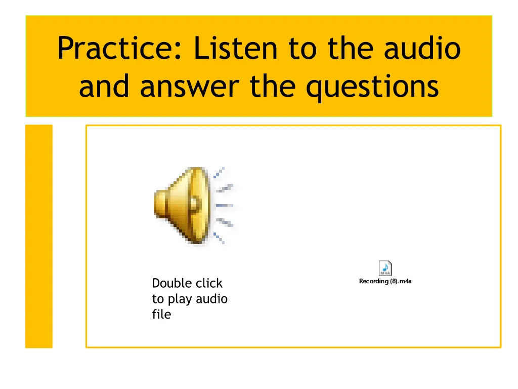 practice listen to the audio and answer