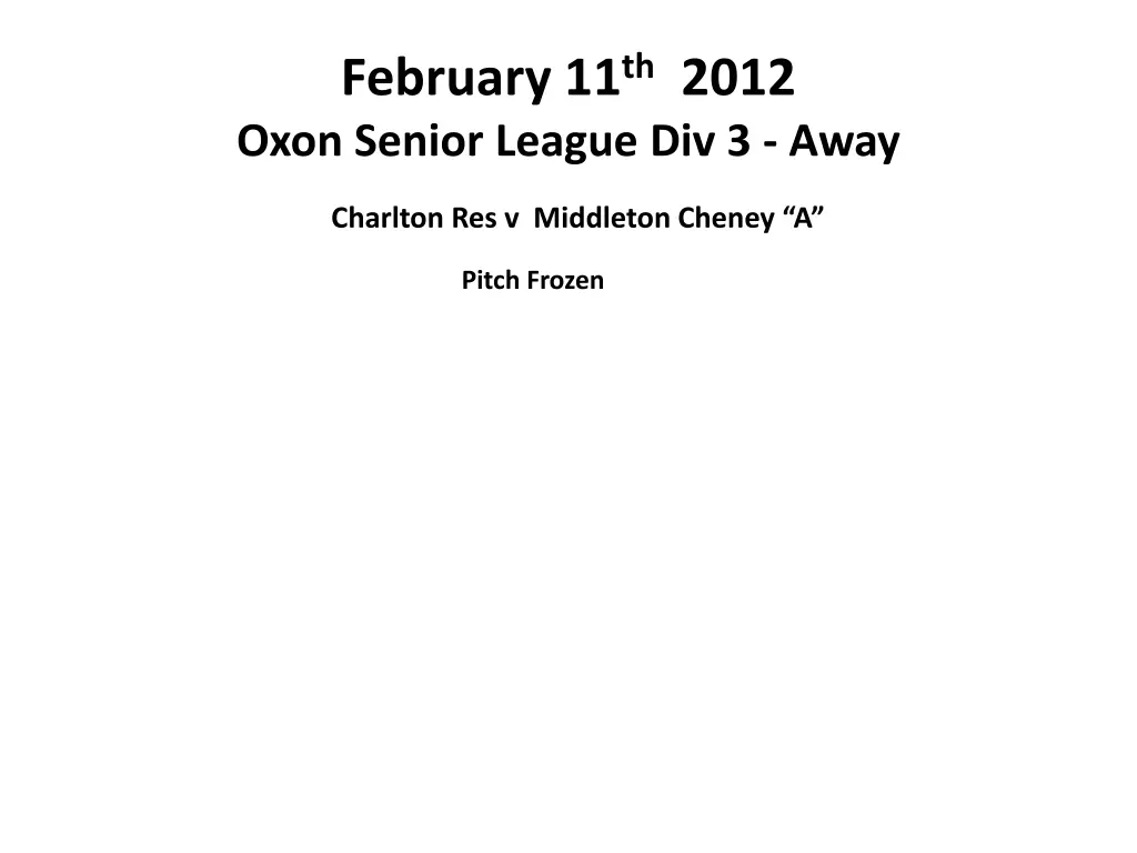 february 11 th 2012 oxon senior league div 3 away