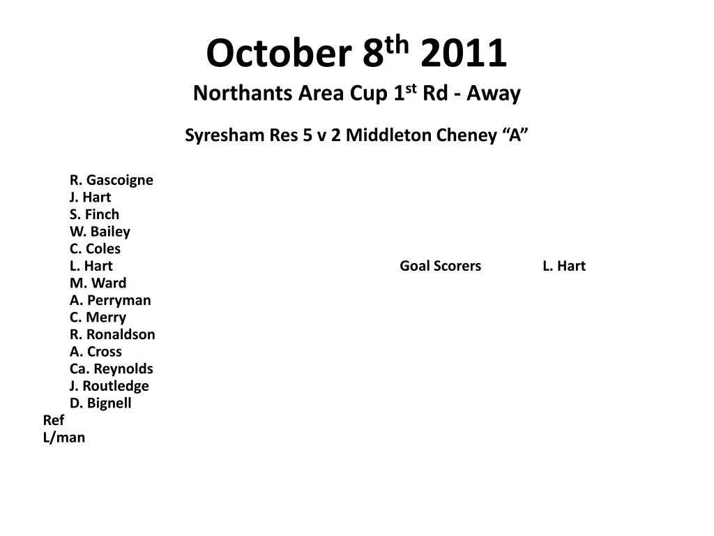 october 8 th 2011 northants area cup 1 st rd away