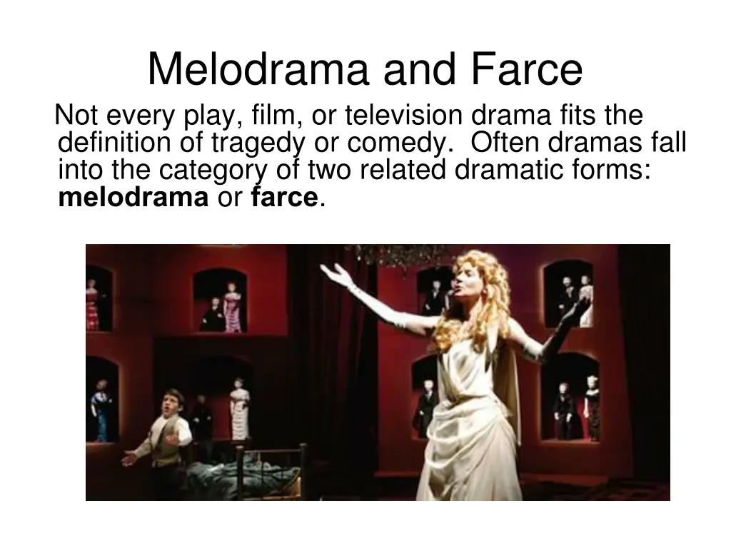 melodrama and farce not every play film