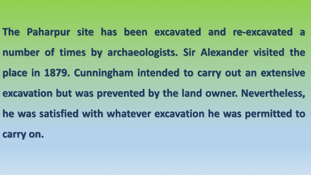 the paharpur site has been excavated